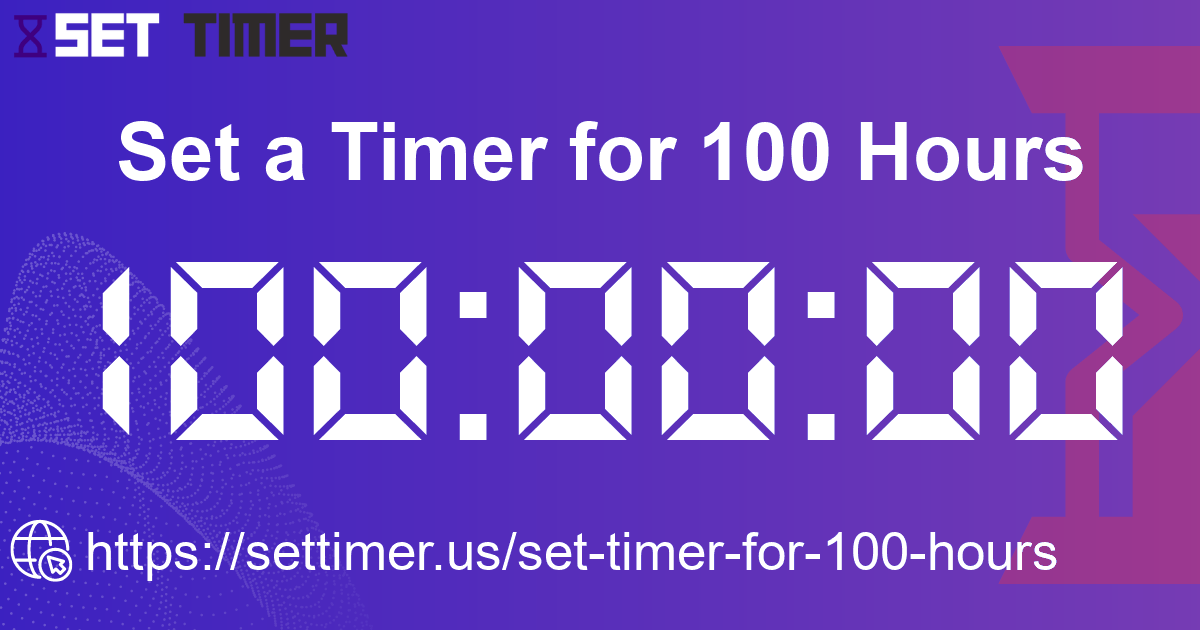 Image about set timer for 100 hours