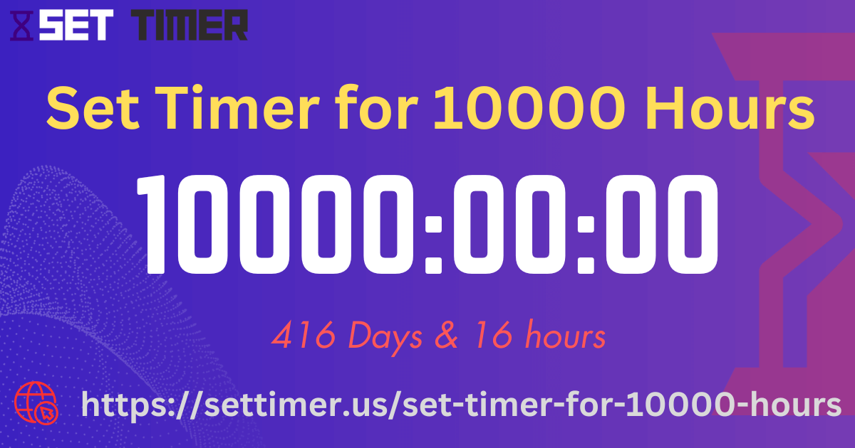 Image about set timer for 10000 hours