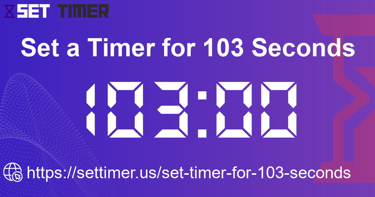Image about set timer for 103 seconds