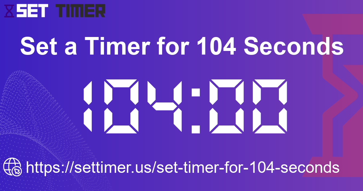 Image about set timer for 104 seconds
