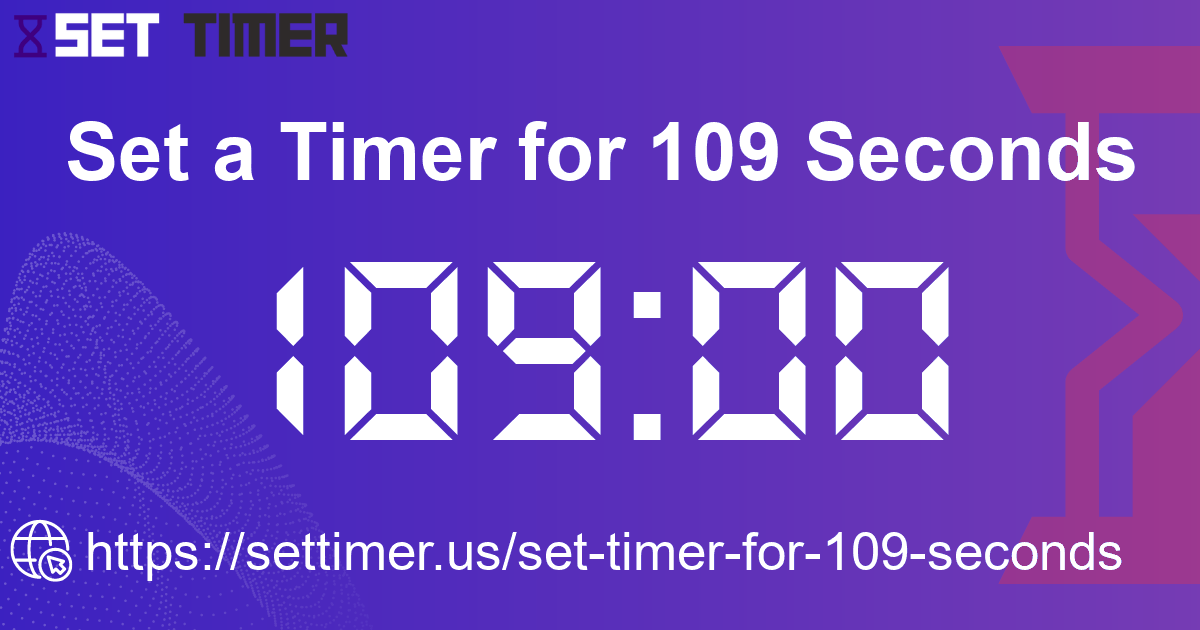 Image about set timer for 109 seconds
