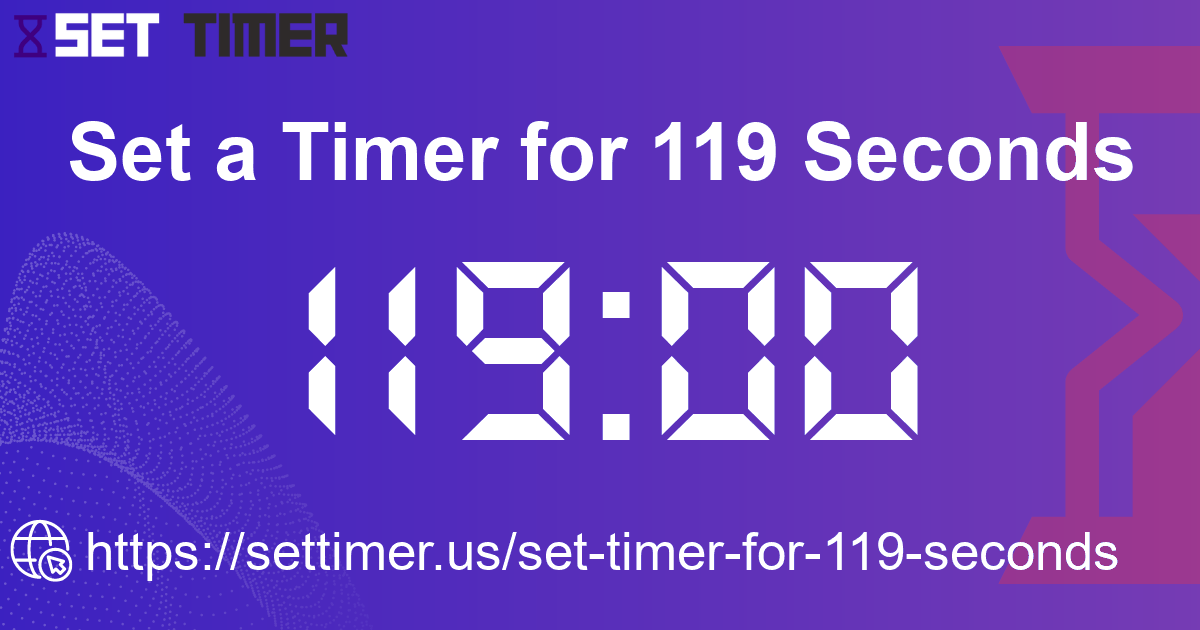 Image about set timer for 119 seconds