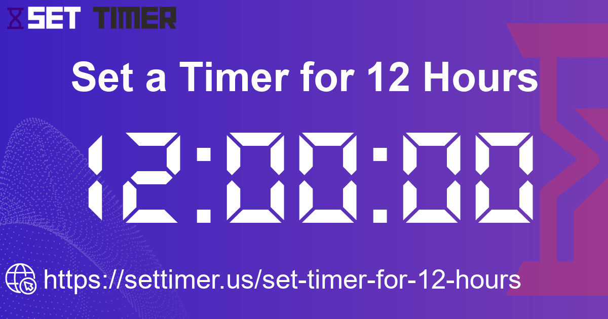 Image about set timer for 12 hours