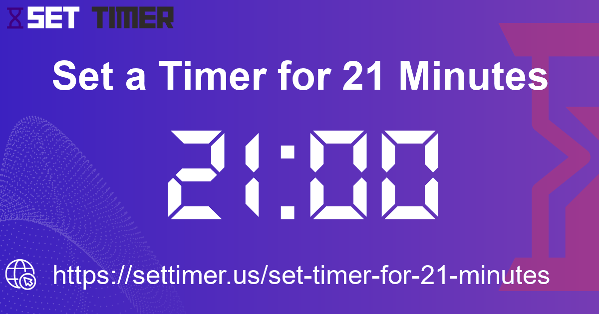 Image about set timer for 21 minutes