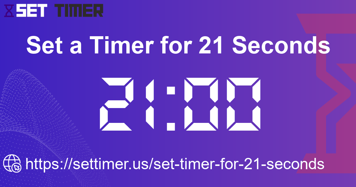 Image about set timer for 21 seconds
