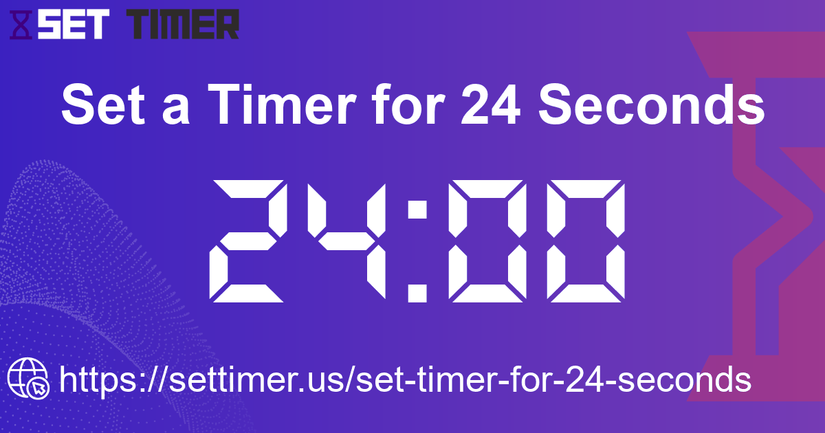 Image about set timer for 24 seconds