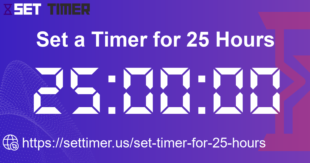 Image about set timer for 25 hours