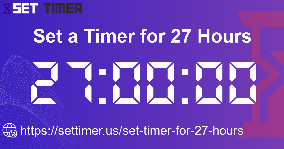 Image about set timer for 27 hours