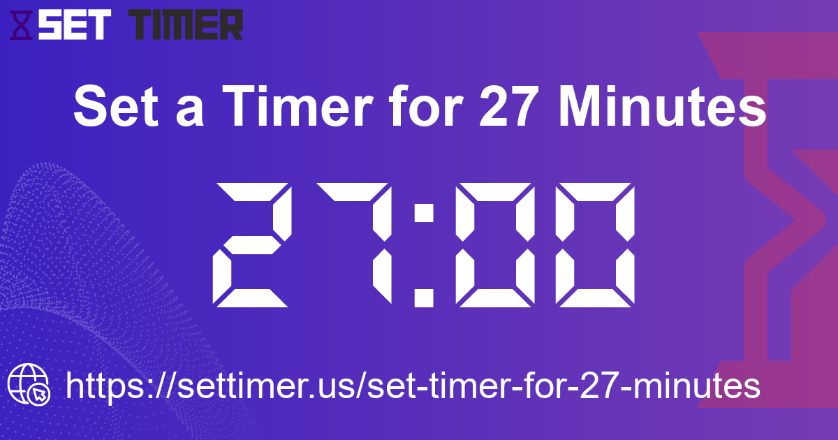 Image about set timer for 27 minutes