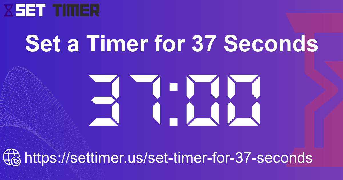 Image about set timer for 37 seconds