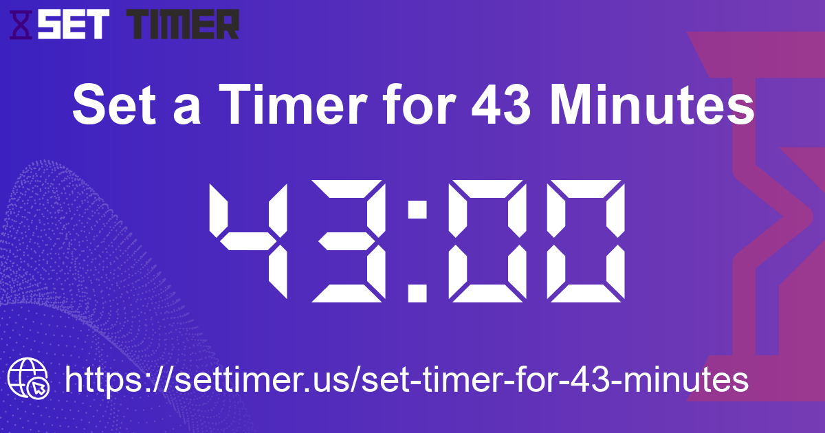 Image about set timer for 43 minutes