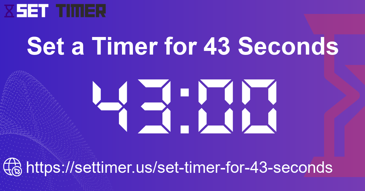 Image about set timer for 43 seconds