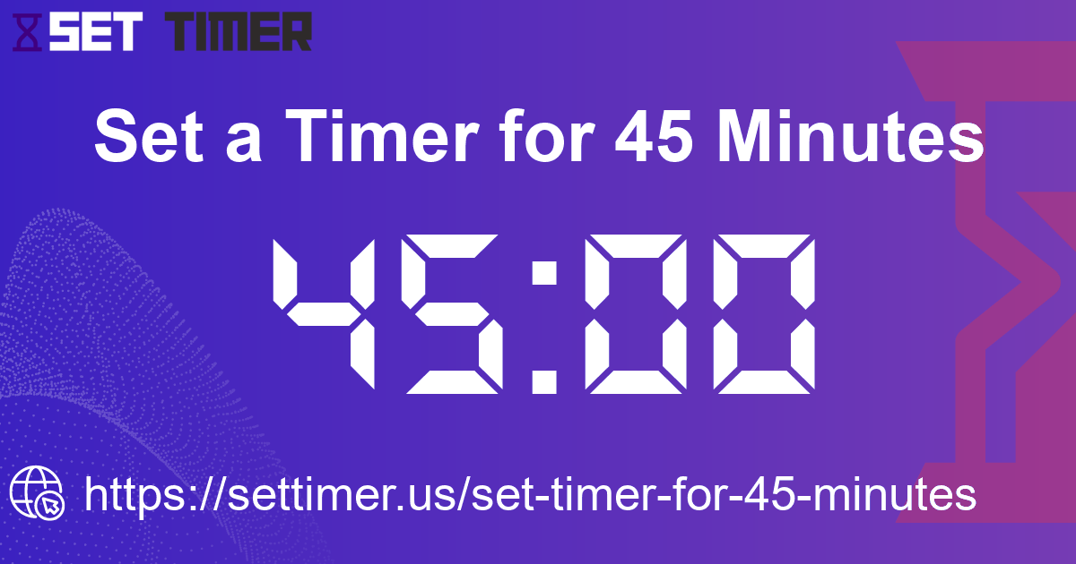 Image about set timer for 45 minutes