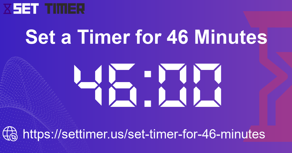 Image about set timer for 46 minutes