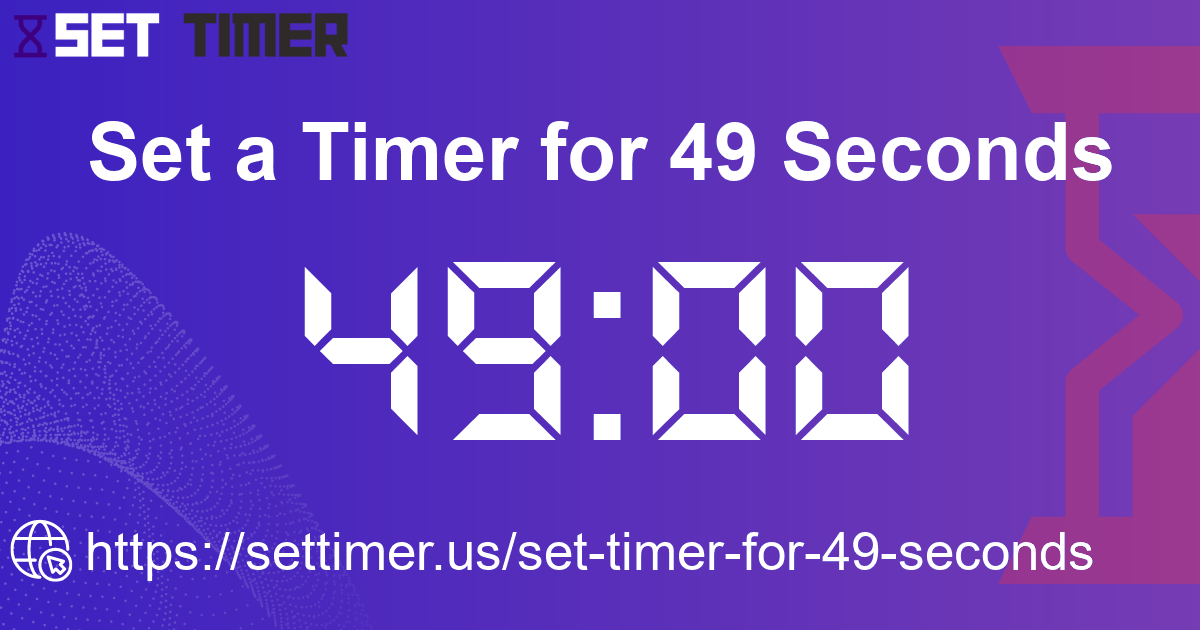 Image about set timer for 49 seconds
