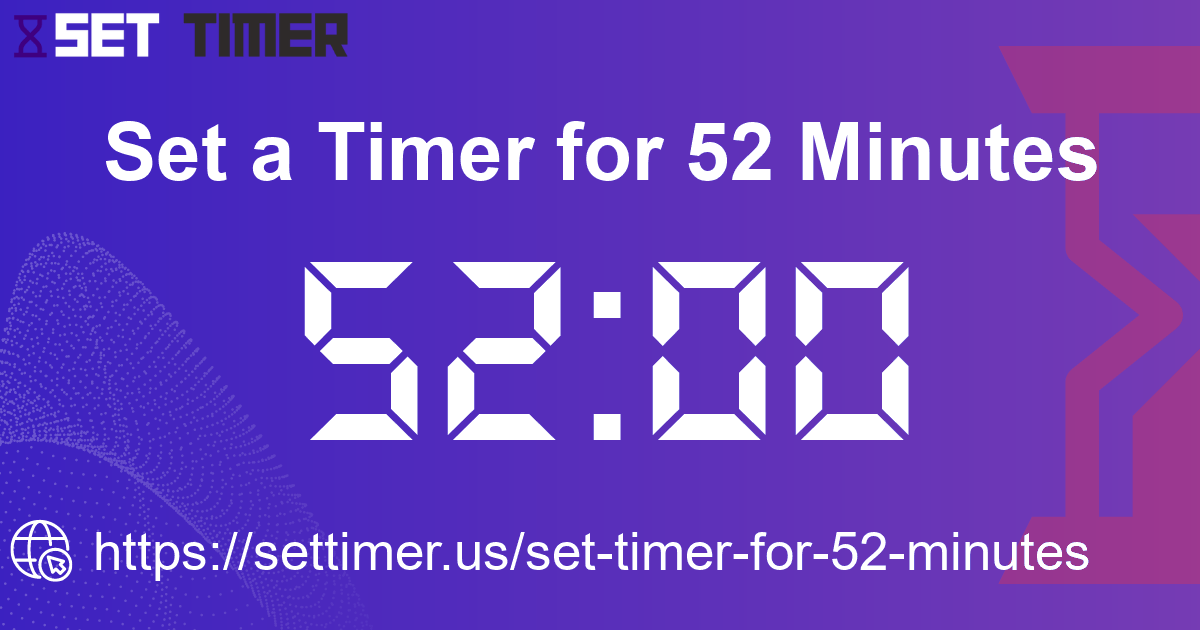 Image about set timer for 52 minutes