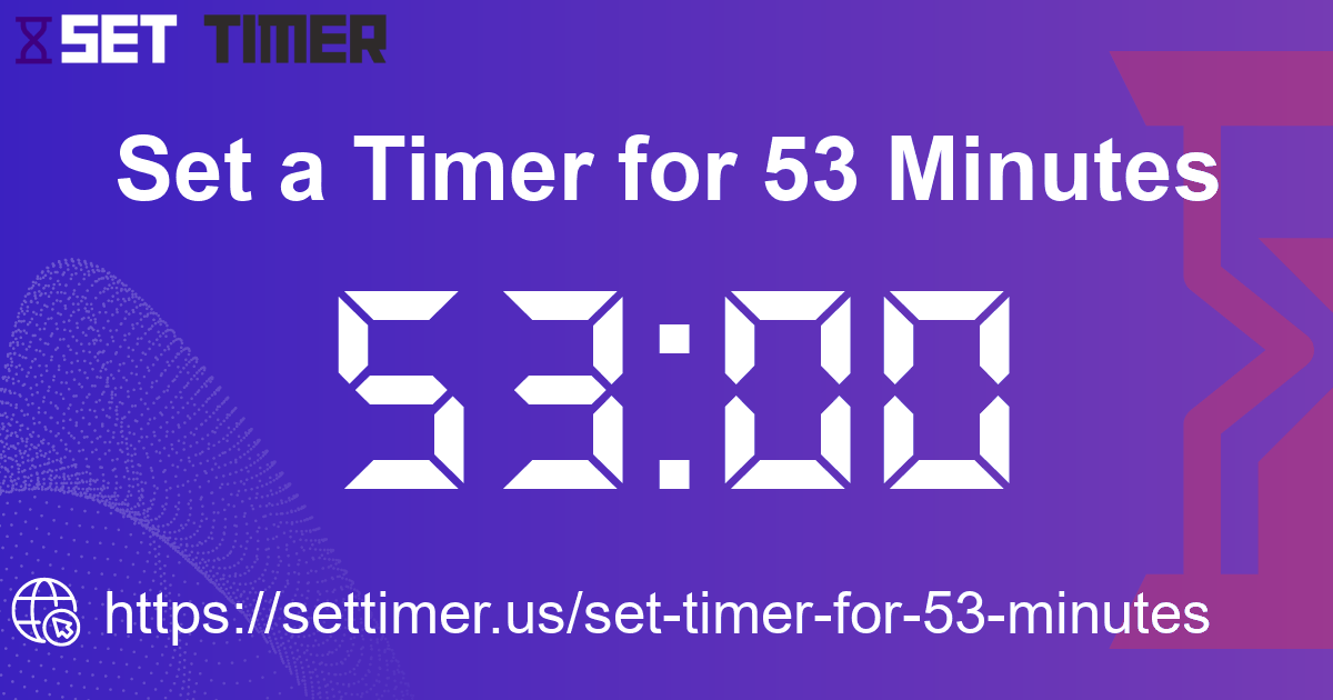 Image about set timer for 53 minutes