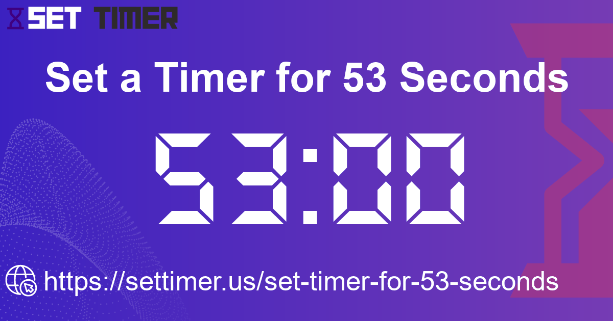 Image about set timer for 53 seconds
