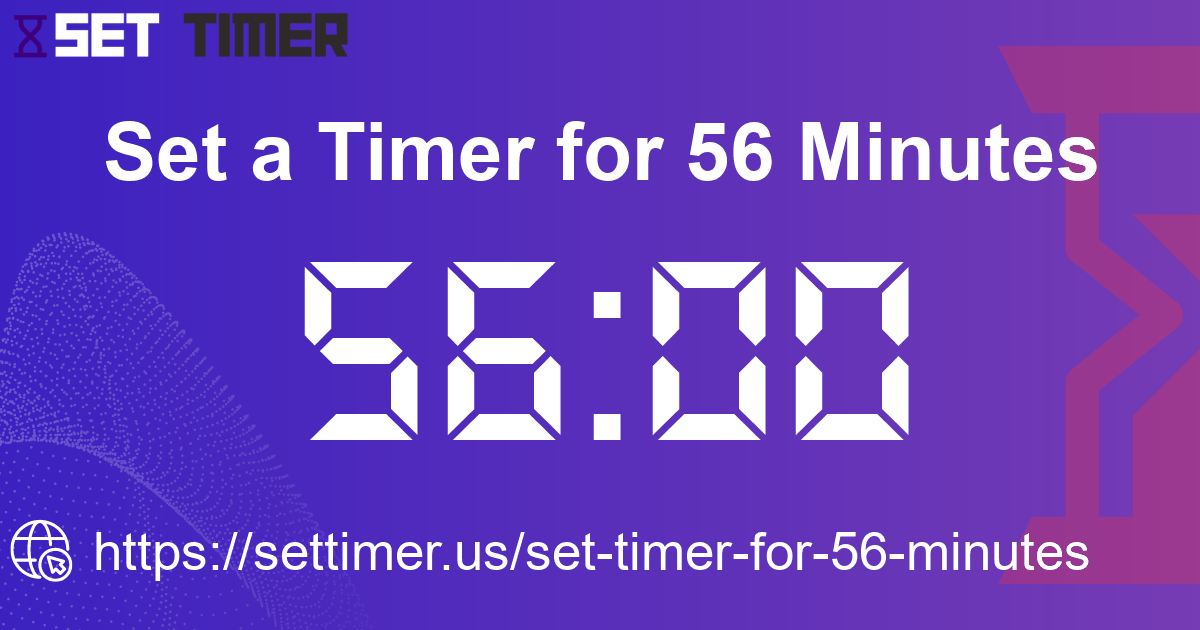 Image about set timer for 56 minutes