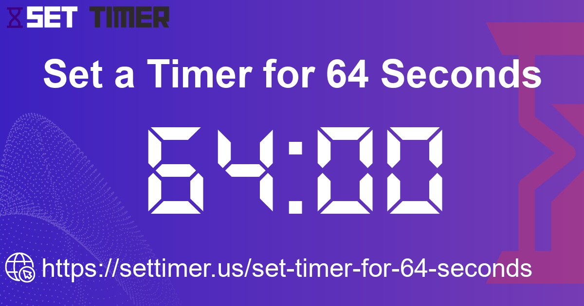 Image about set timer for 64 seconds