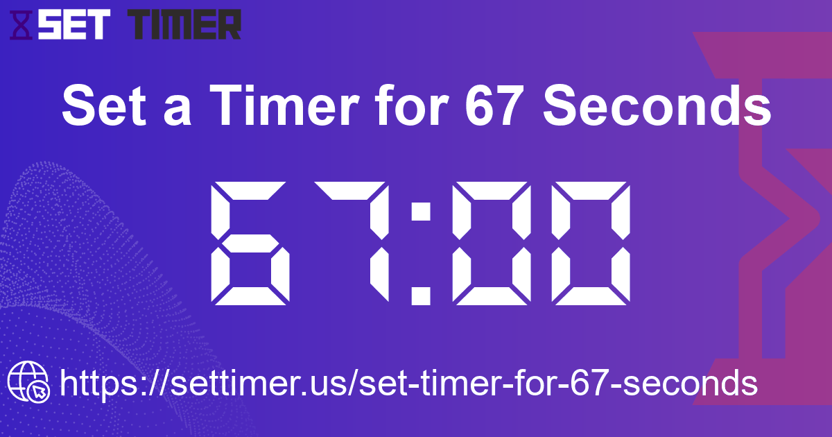 Image about set timer for 67 seconds