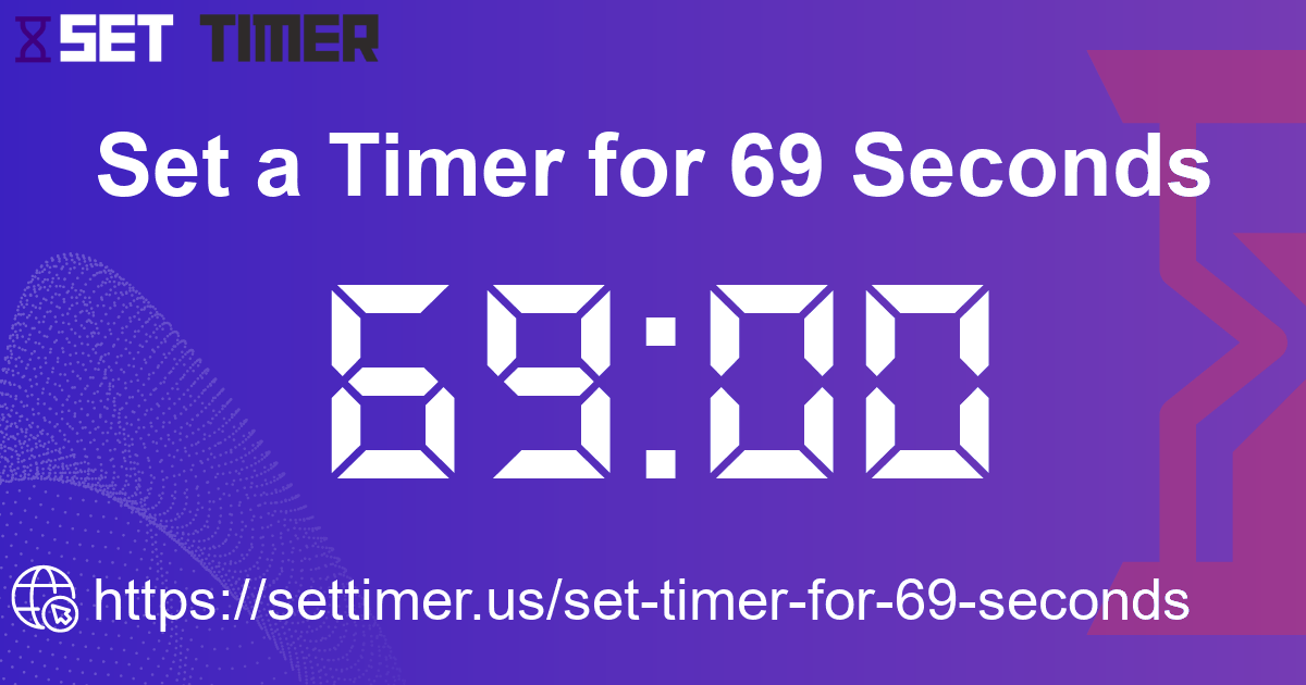 Image about set timer for 69 seconds