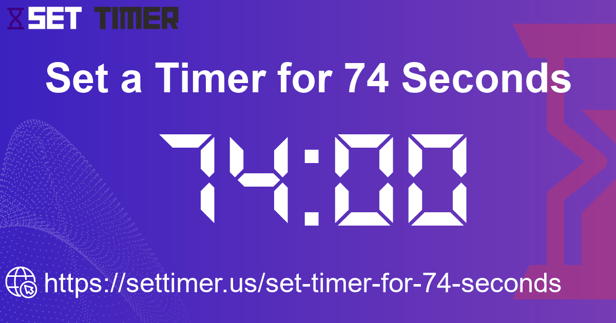 Image about set timer for 74 seconds