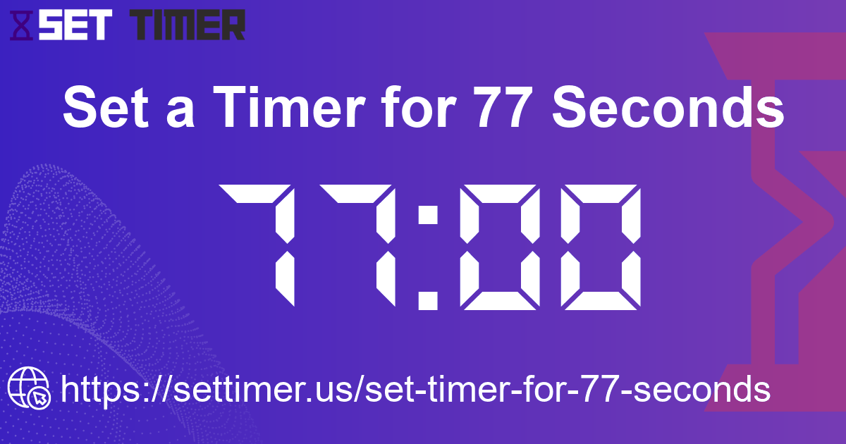 Image about set timer for 77 seconds
