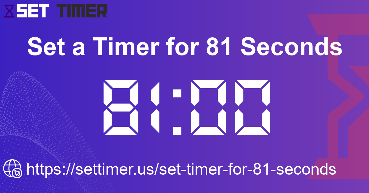 Image about set timer for 81 seconds
