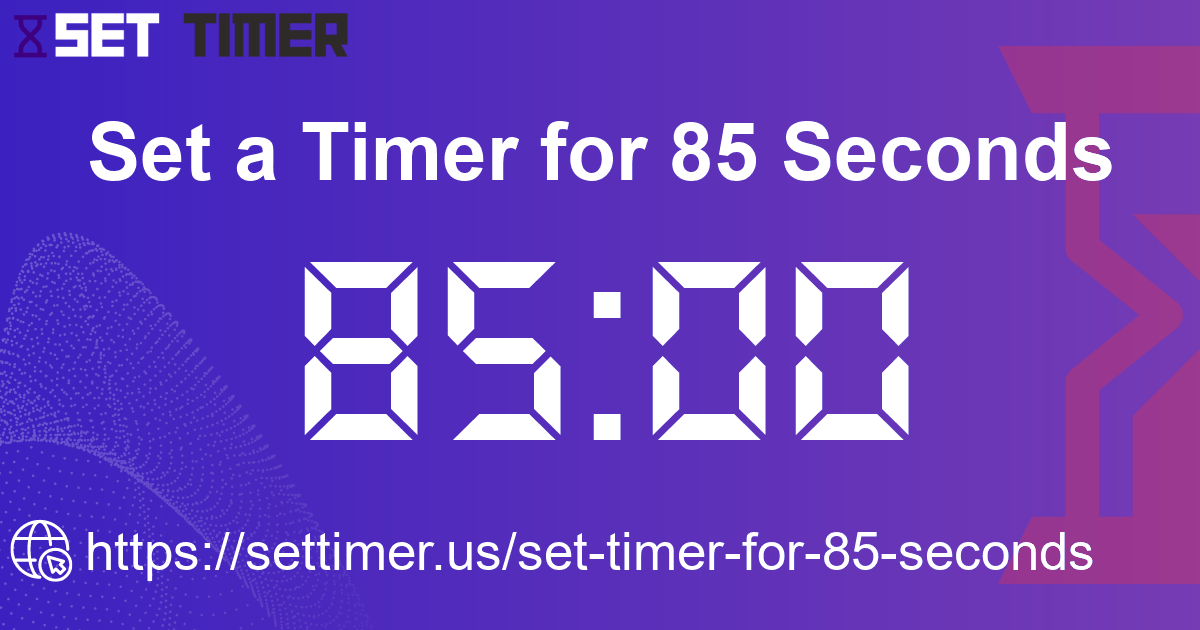 Image about set timer for 85 seconds