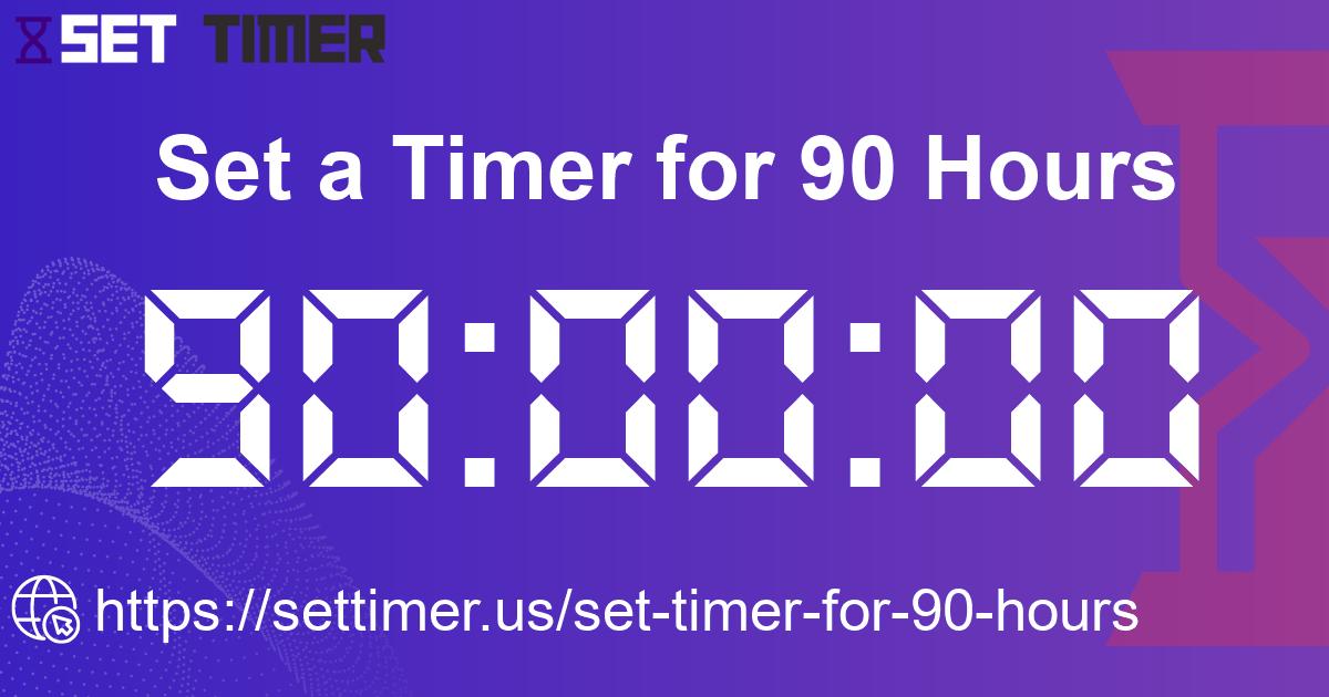 Image about set timer for 90 hours
