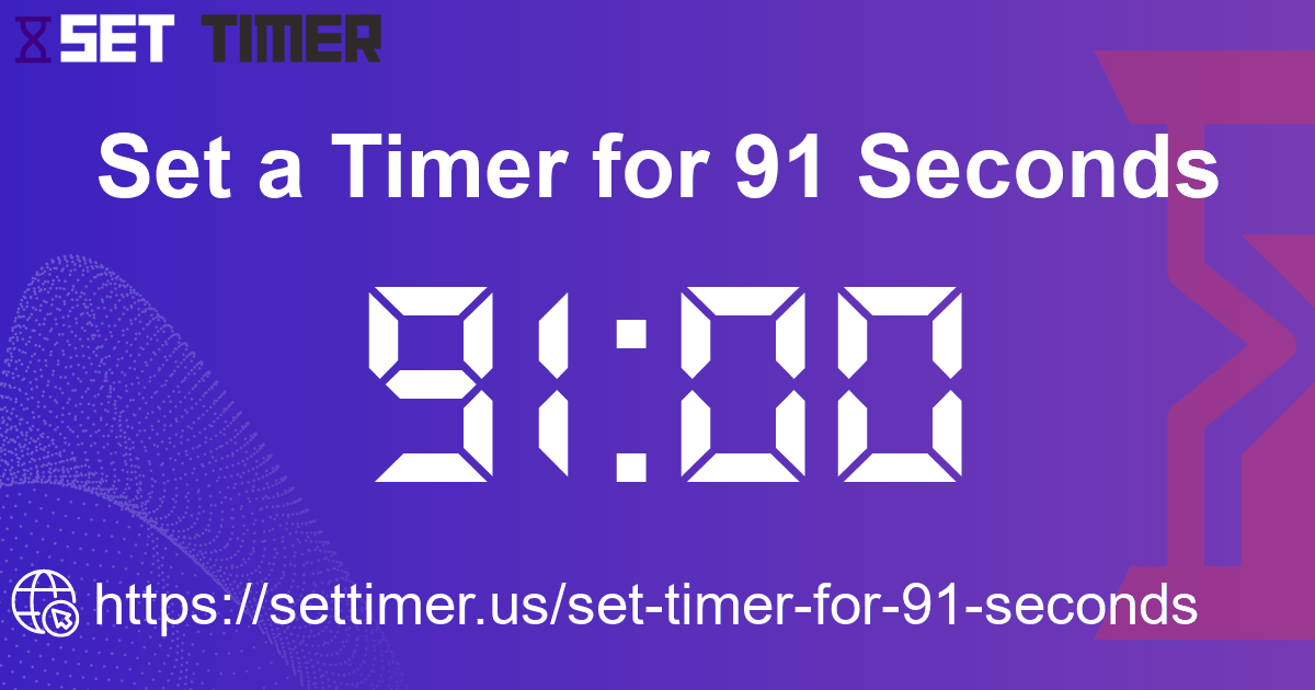 Image about set timer for 91 seconds